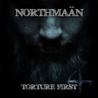 Northmaan - Torture First